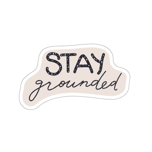 STAY GROUNDED TEXT Sticker